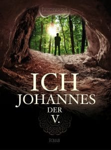 Titelseite des Tauchmaske-Buch "Ich Johannes der V."